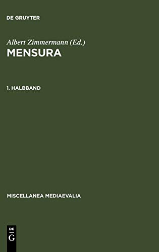 Mensura - Maß, Zahl, Zahlensymbolik im Mittelalter, Halbbd.1 (Miscellanea Mediaevalia, 16/1)