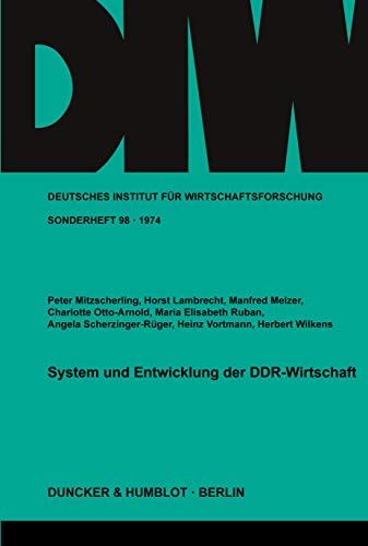 System und Entwicklung der DDR-Wirtschaft. (Deutsches Institut Fur Wirtschaftsforschung. Sonderhefte, 98)
