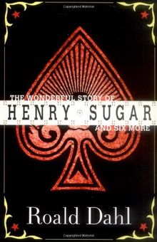 The Wonderful Story of Henry Sugar and Six More: The "Boy Who Talked with Animals"; The "Hitch-hiker"; The "Mildenh" (Puffin Teenage Books)