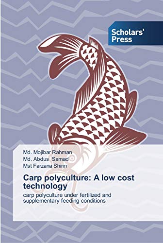Carp polyculture: A low cost technology: carp polyculture under fertilized and supplementary feeding conditions