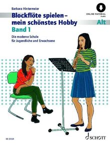 Blockflöte spielen - mein schönstes Hobby: Die moderne Schule für Altblockflöte (barocke/deutsche Griffweise). Band 1. Alt-Blockflöte (barocke und ... spielen - mein schönstes Hobby, Band 1)