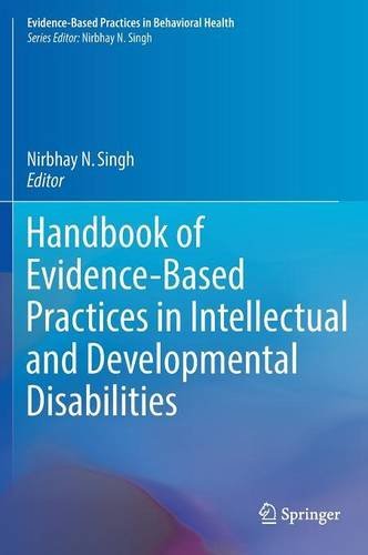 Handbook of Evidence-Based Practices in Intellectual and Developmental Disabilities (Evidence-Based Practices in Behavioral Health)