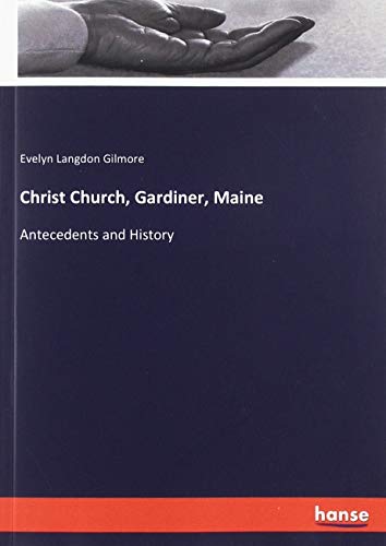 Christ Church, Gardiner, Maine: Antecedents and History