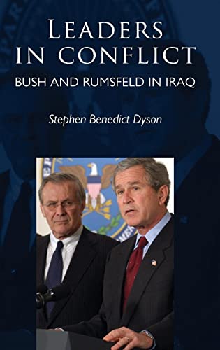 Leaders in Conflict: Bush and Rumsfeld in Iraq