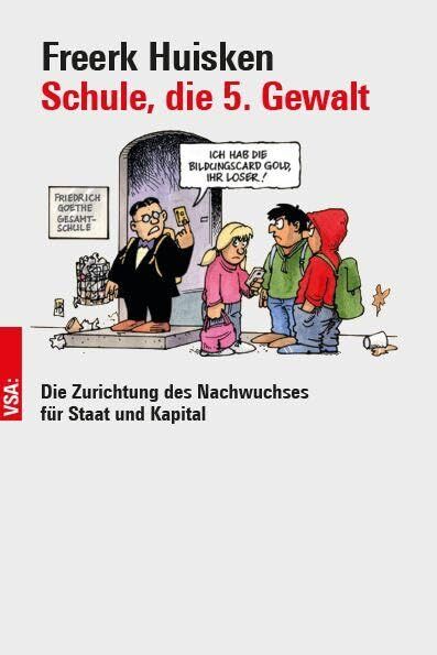 Huisken, Freerk: Schule, die 5. Gewalt