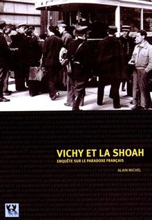 Vichy et la Shoah : enquête sur le paradoxe français