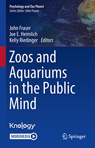 Zoos and Aquariums in the Public Mind (Psychology and Our Planet)