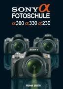 Sony Alpha Fotoschule: Alpha 230 / Alpha 330 / Alpha 380 von Späth, Frank | Buch | Zustand sehr gut