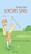 Schönes Spiel!: Geschichten vom Golfen