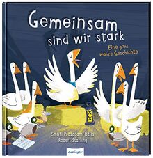 Gemeinsam sind wir stark: Eine gans wahre Geschichte