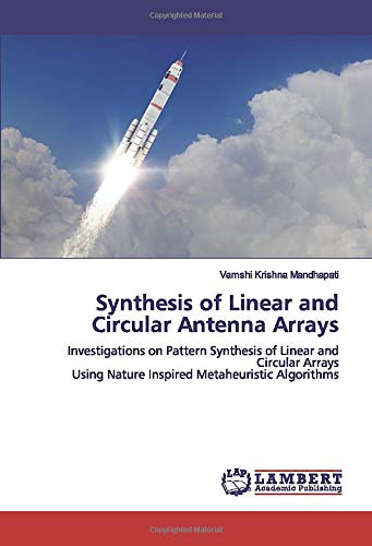 Synthesis of Linear and Circular Antenna Arrays: Investigations on Pattern Synthesis of Linear and Circular Arrays Using Nature Inspired Metaheuristic Algorithms
