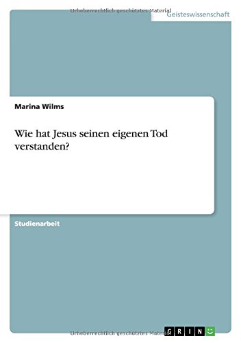 Wie hat Jesus seinen eigenen Tod verstanden?
