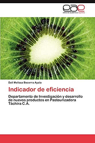 Indicador de eficiencia: Departamento de Investigación y desarrollo de nuevos productos en Pasteurizadora Táchira C.A.