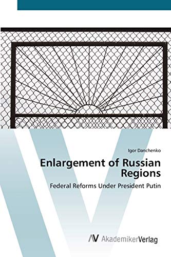 Enlargement of Russian Regions: Federal Reforms Under President Putin