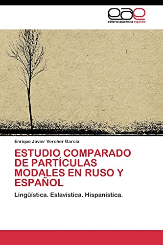 ESTUDIO COMPARADO DE PARTÍCULAS MODALES EN RUSO Y ESPAÑOL: Lingüística. Eslavística. Hispanística.