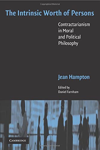 The Intrinsic Worth of Persons: Contractarianism in Moral and Political Philosophy