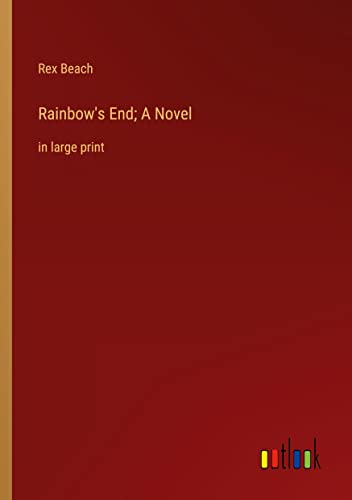 Rainbow's End; A Novel: in large print