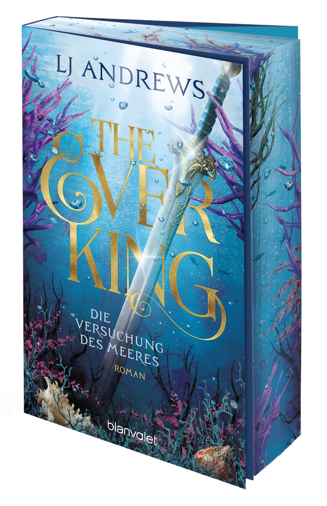 The Ever King - Die Versuchung des Meeres: Roman - Magische Fae treffen auf heiße Piraten – die gehypte Romantasy-Saga endlich auf Deutsch! Mit Farbschnitt in limitierter Auflage (Ever Seas, Band 1)
