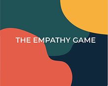 The Empathy Game: Starting Conversations with a Throw of the Dice