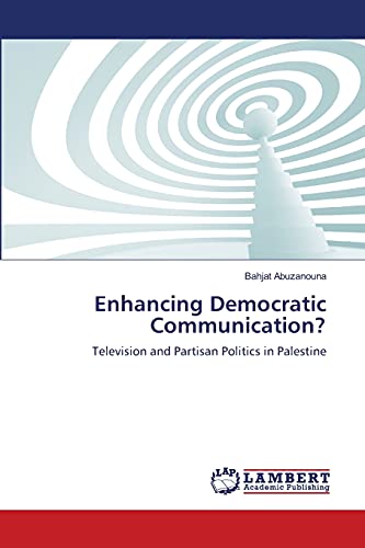 Enhancing Democratic Communication?: Television and Partisan Politics in Palestine