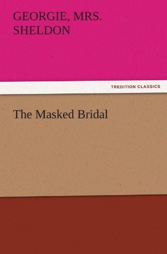 The Masked Bridal (TREDITION CLASSICS)