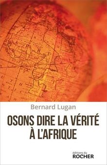 Osons dire la vérité à l'Afrique