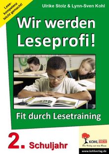 Wir werden Leseprofi, Fit durch Lesetraining: 2. Schuljahr von Stolz, Ulrike, Kohl, Lynn-Sven | Buch | Zustand sehr gut