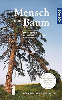 Mensch und Baum: Der Kräuterpfarrer und die Sinnsprache der Bäume von Weidinger, Hermann-Josef | Buch | Zustand sehr gut