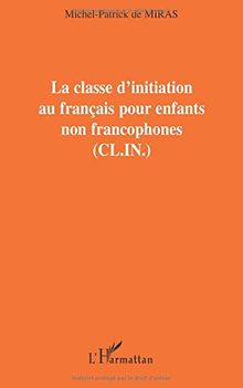 La classe d'initiation au français pour enfants non francophones (CL.IN.)