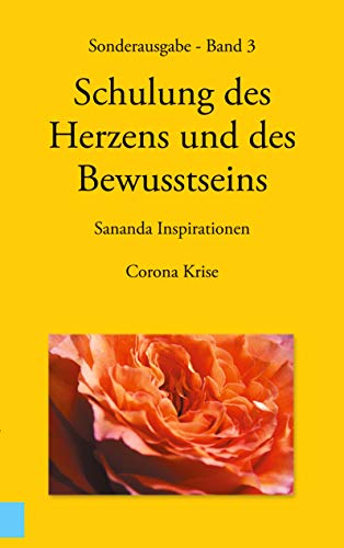 Sonderausgabe - Schulung des Herzens und des Bewusstseins - Sananda Inspirationen: Corona Krise
