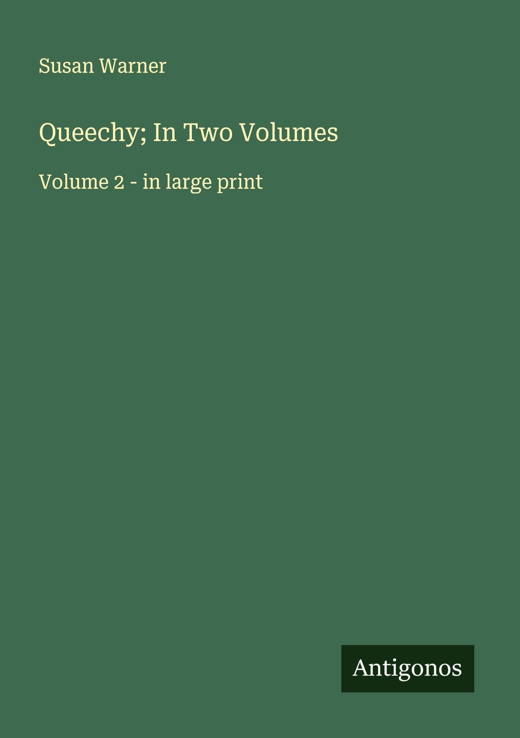 Queechy; In Two Volumes: Volume 2 - in large print