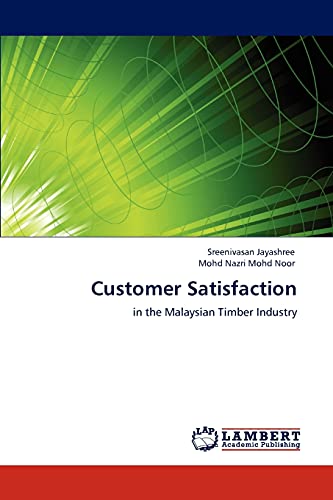 Customer Satisfaction: in the Malaysian Timber Industry