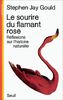 Le sourire du flamand rose : Réflexions sur l'histoire naturelle (Scienc.Ouv.)