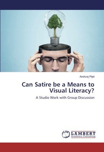 Can Satire be a Means to Visual Literacy?: A Studio Work with Group Discussion
