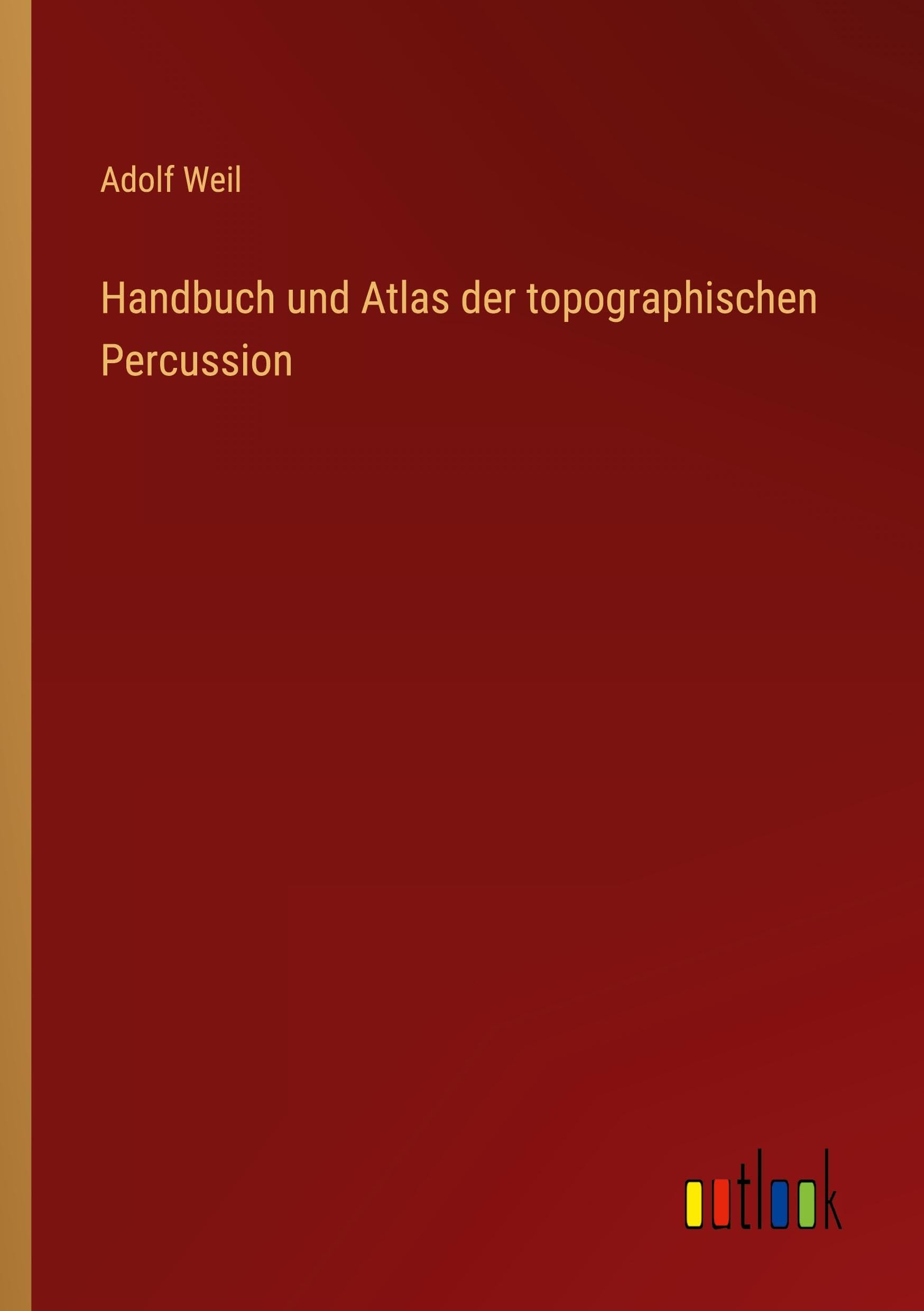 Handbuch und Atlas der topographischen Percussion