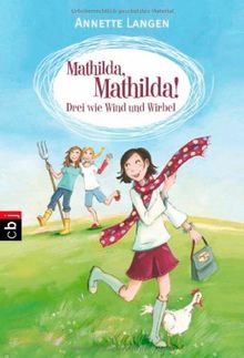 Mathilda, Mathilda! - Drei wie Wind und Wirbel: Band 1