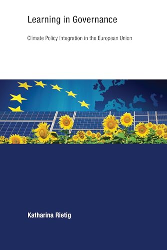 Learning in Governance: Climate Policy Integration in the European Union (Earth System Governance)
