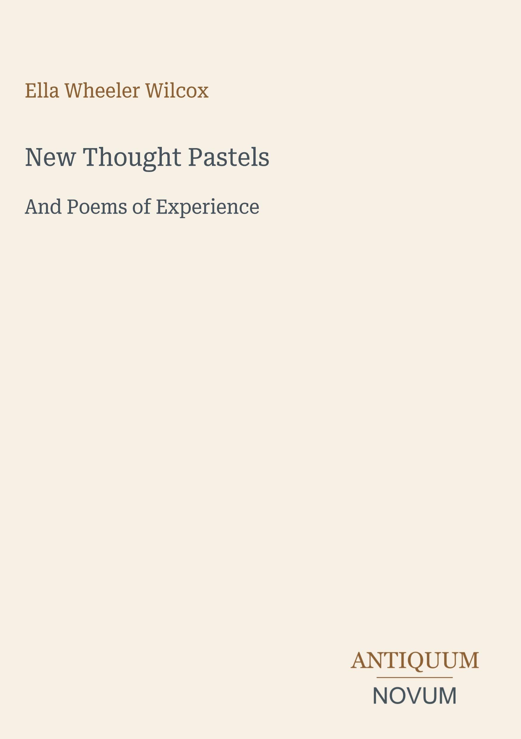 New Thought Pastels: And Poems of Experience