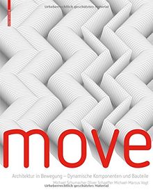 MOVE: Architektur in Bewegung - Dynamische Komponenten und Bauteile