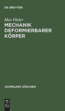 Mechanik deformierbarer Körper (Sammlung Göschen, 1189/1189a, Band 1189)