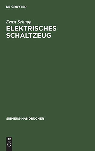 Elektrisches Schaltzeug (Siemens-Handbücher, 8, Band 8)