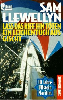 Laß das Riff ihn töten / Ein Leichentuch aus Gischt. Zwei Romane.