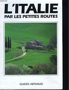 L'Italie par les petites routes (Guides Arthaud)