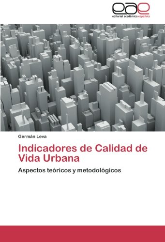 Indicadores de Calidad de Vida Urbana: Aspectos teóricos y metodológicos