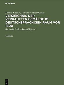 Verzeichnis der verkauften Gemälde im deutschsprachigen Raum vor 1800 (Getty Trust Publications: Getty Research Institute for the H)