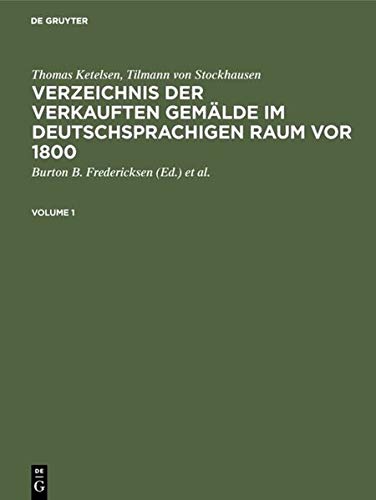 Verzeichnis der verkauften Gemälde im deutschsprachigen Raum vor 1800 (Getty Trust Publications: Getty Research Institute for the H)