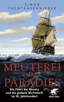 Meuterei im Paradies: Die Fahrt der Bounty und die globale Wirtschaft im 18. Jahrhundert