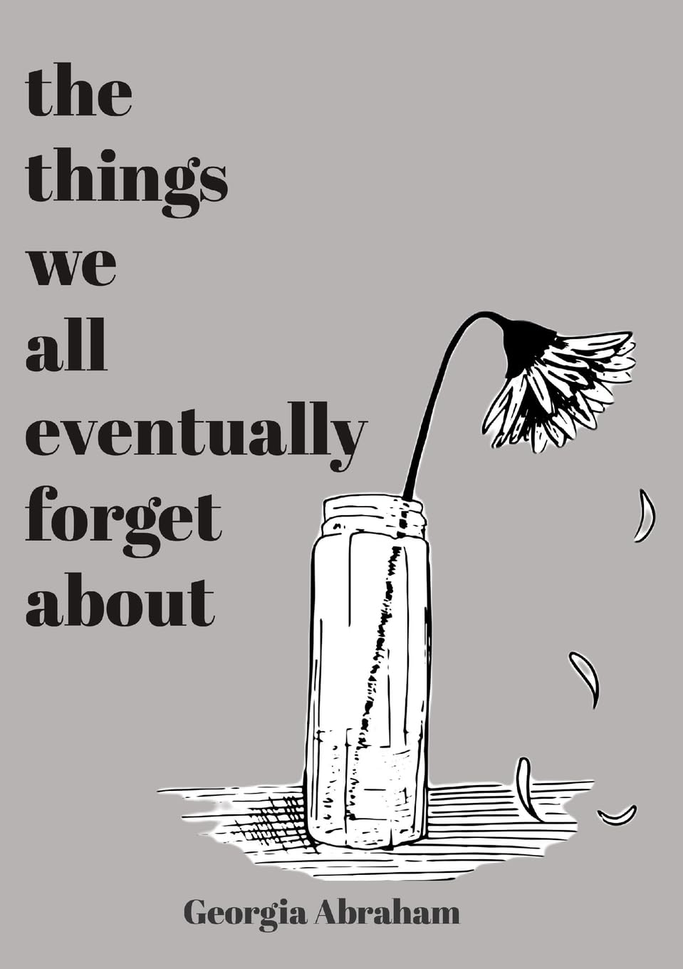 The things we all eventually forget about: Georgia Abraham