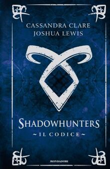 Il codice. Shadowhunters (Chrysalide)