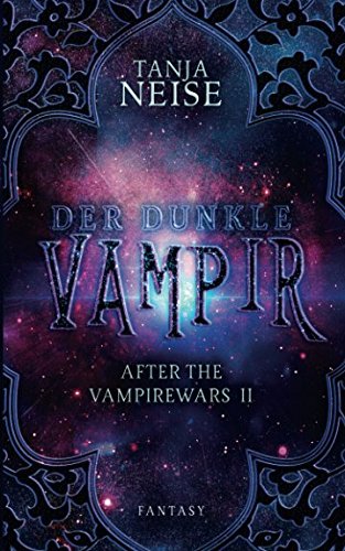 Der dunkle Vampir: After the Vampirewars 2 von Tanja Neise - Gebundene  Ausgabe